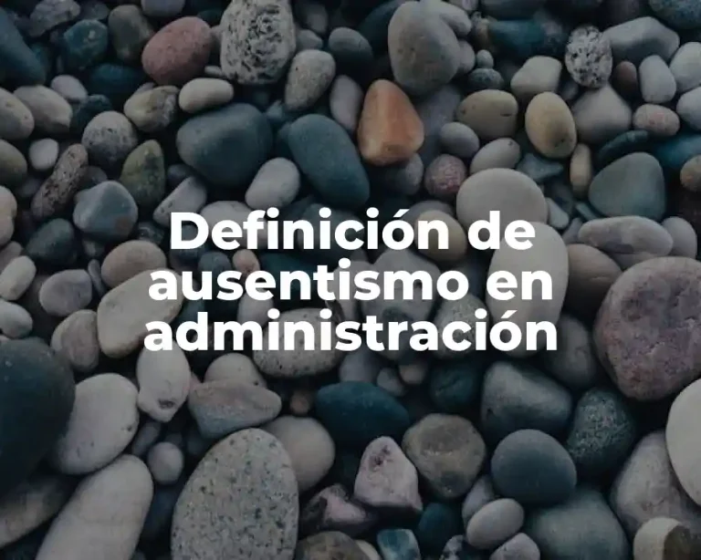 Definición de ausentismo en administración