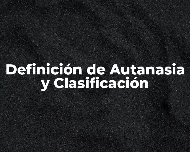 Definición de Autanasia y Clasificación