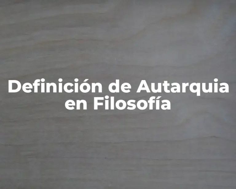 Definición de Autarquia en Filosofía