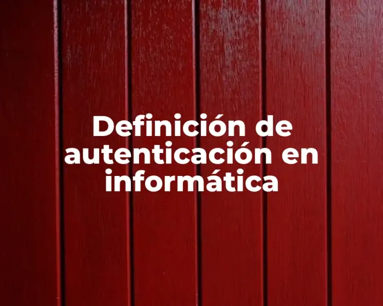 Definición de autenticación en informática