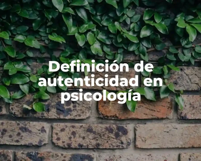 Definición de autenticidad en psicología