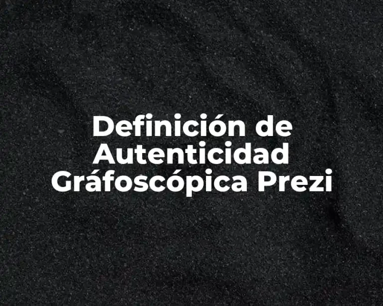 Definición de Autenticidad Gráfoscópica Prezi