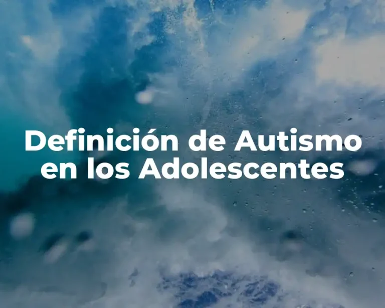 Definición de Autismo en los Adolescentes