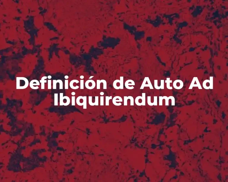 Definición de Auto Ad Ibiquirendum