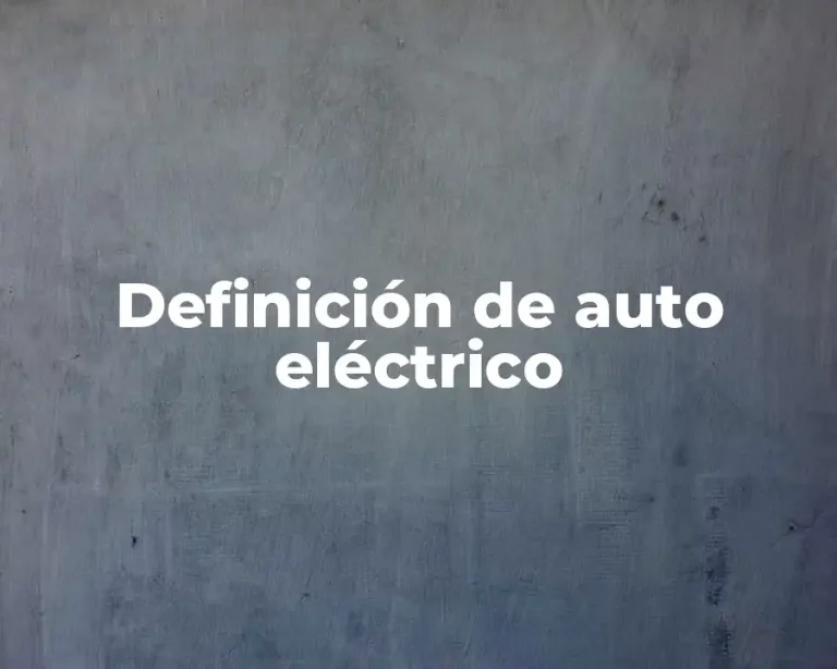 Definición de auto eléctrico