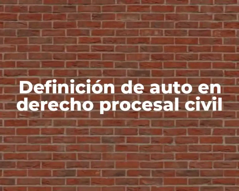 Definición de auto en derecho procesal civil