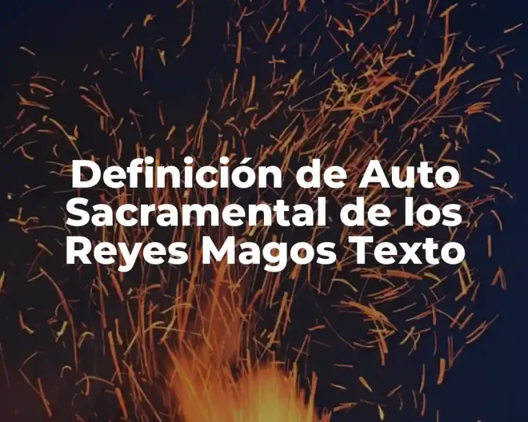Definición de Auto Sacramental de los Reyes Magos Texto
