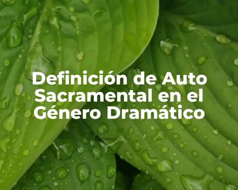 Definición de Auto Sacramental en el Género Dramático