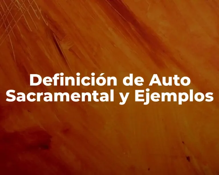 Definición de Auto Sacramental y Ejemplos
