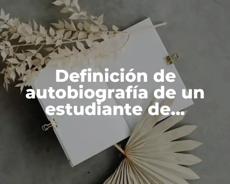 Definición de autobiografía de un estudiante de bachillerato