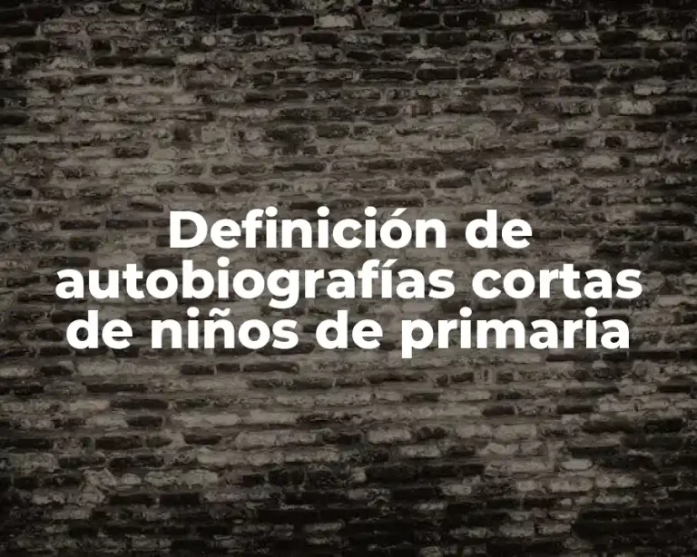 Definición de autobiografías cortas de niños de primaria