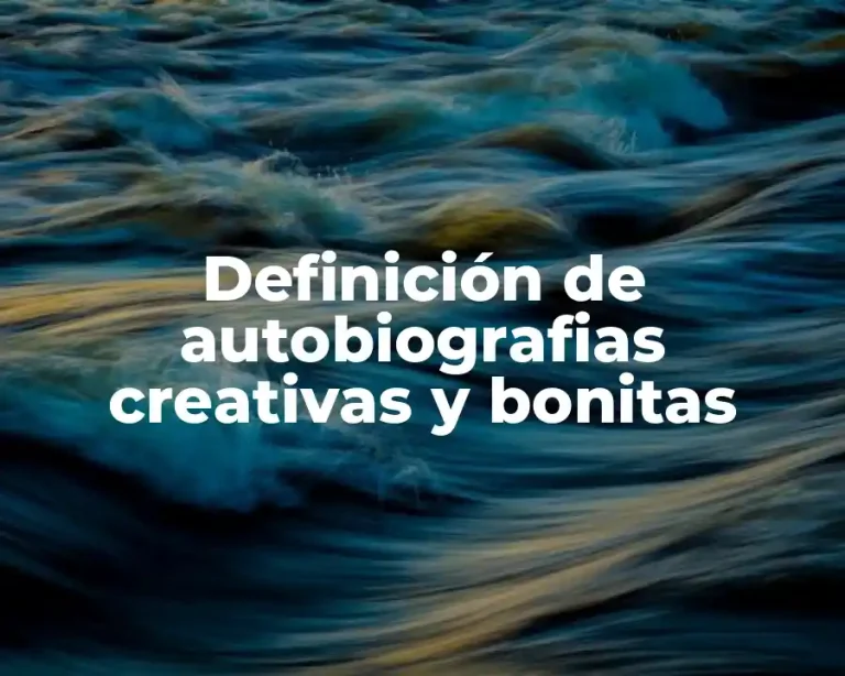 Definición de autobiografias creativas y bonitas