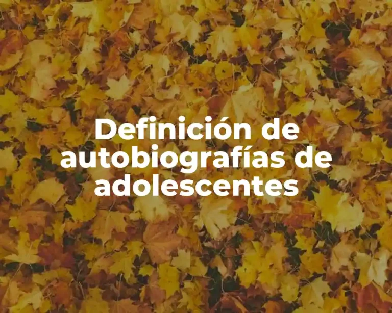 Definición de autobiografías de adolescentes