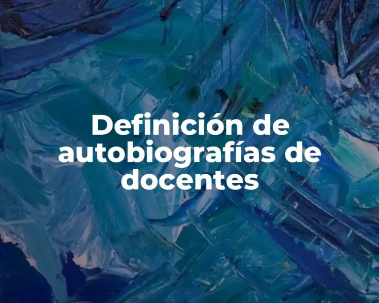 Definición de autobiografías de docentes