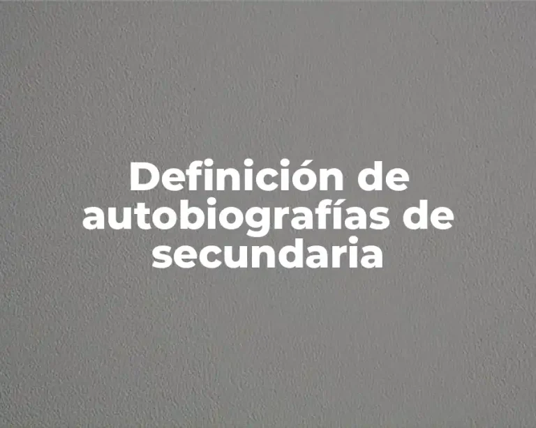 Definición de autobiografías de secundaria