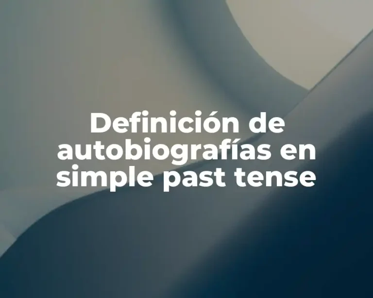 Definición de autobiografías en simple past tense