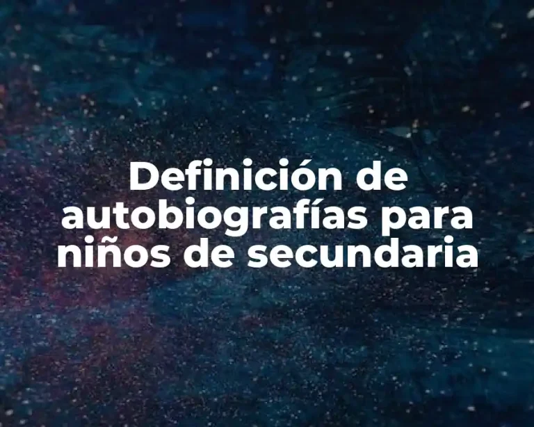 Definición de autobiografías para niños de secundaria