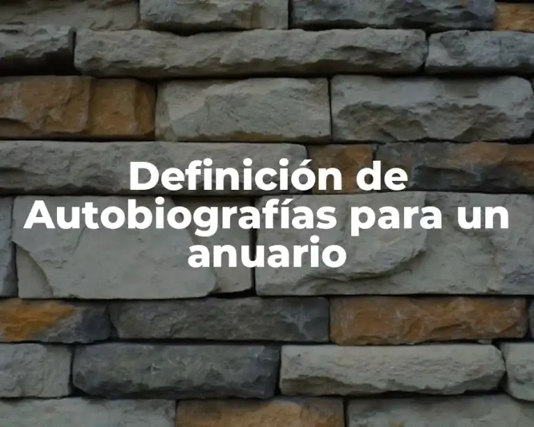Definición de Autobiografías para un anuario