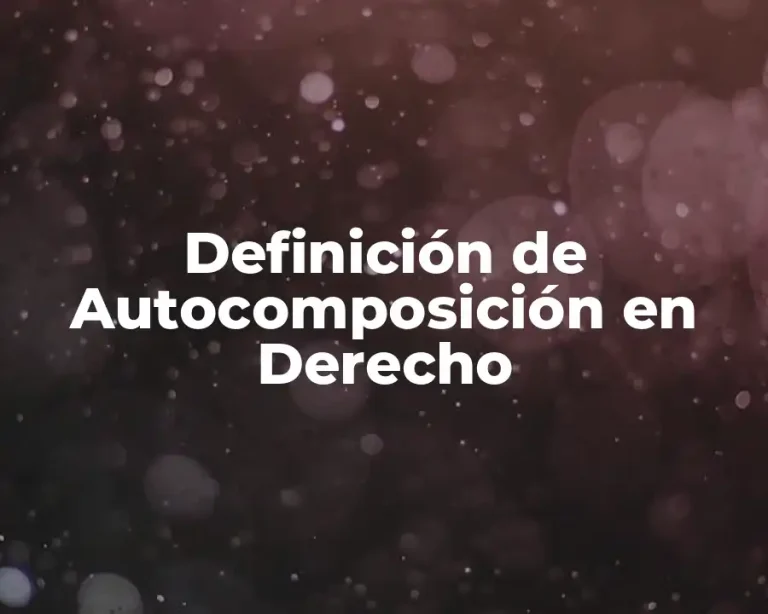 Definición de Autocomposición en Derecho