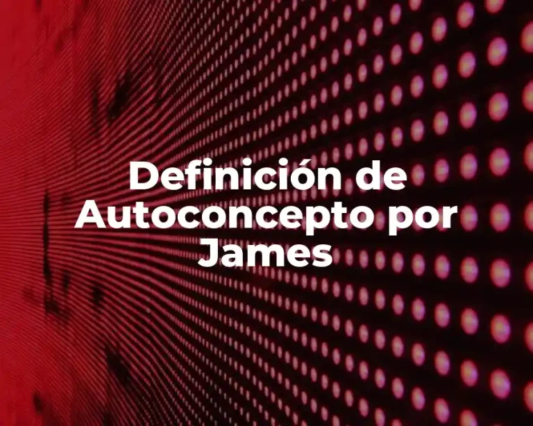 Definición de Autoconcepto por James