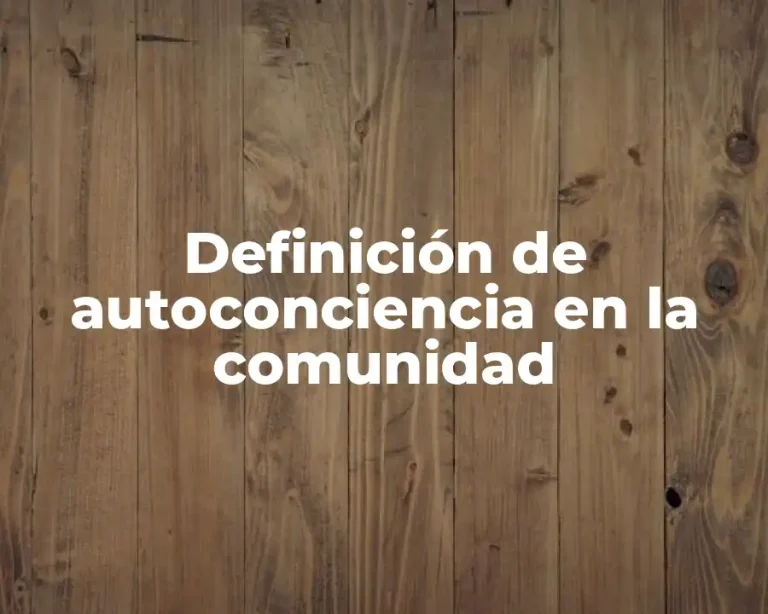 Definición de autoconciencia en la comunidad