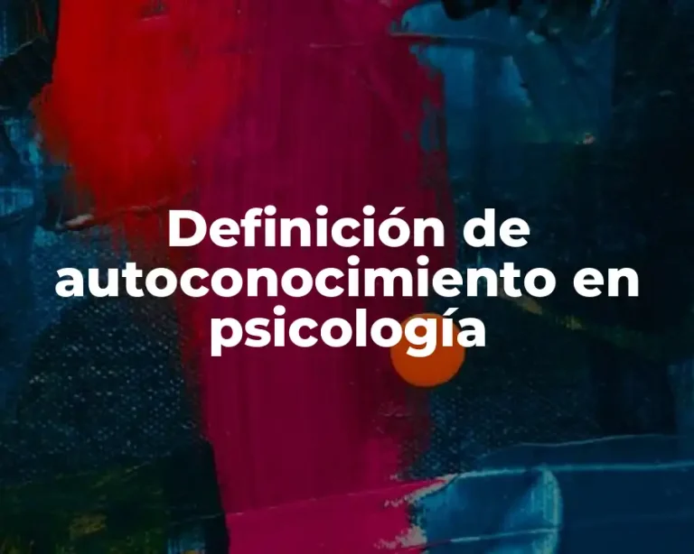Definición de autoconocimiento en psicología