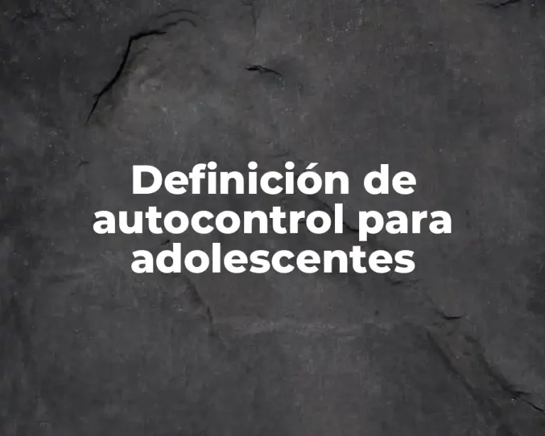 Definición de autocontrol para adolescentes