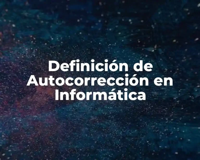 Definición de Autocorrección en Informática