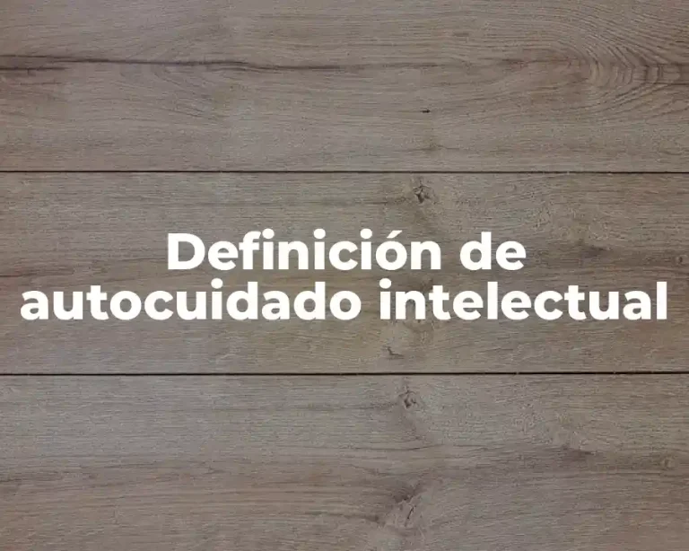 Definición de autocuidado intelectual