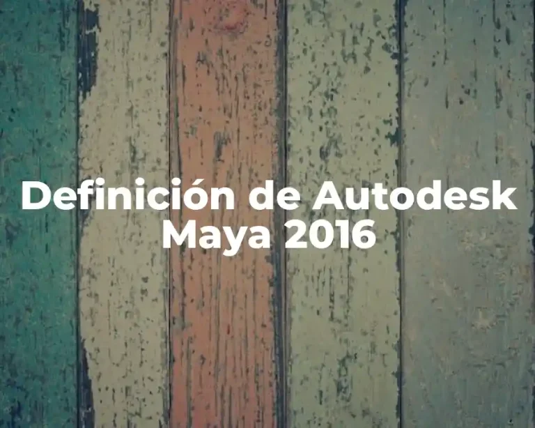 Definición de Autodesk Maya 2016