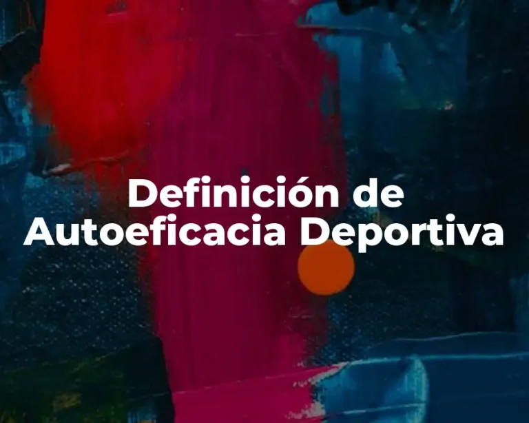 Definición de Autoeficacia Deportiva