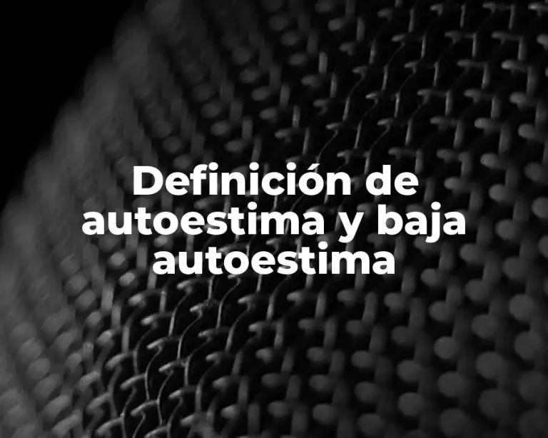 Definición de autoestima y baja autoestima