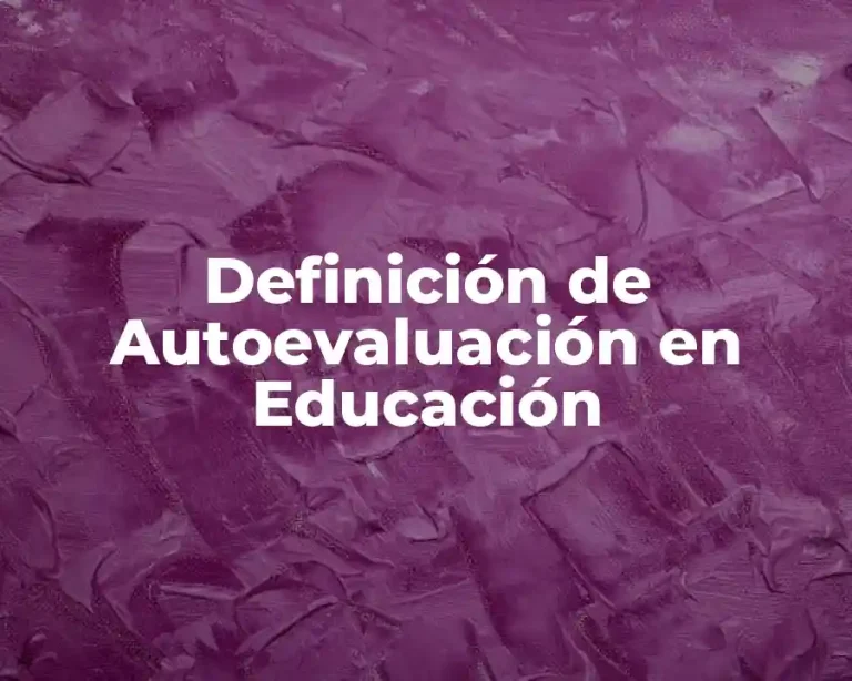 Definición de Autoevaluación en Educación
