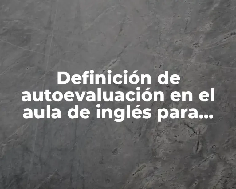 Definición de autoevaluación en el aula de inglés para alumnos