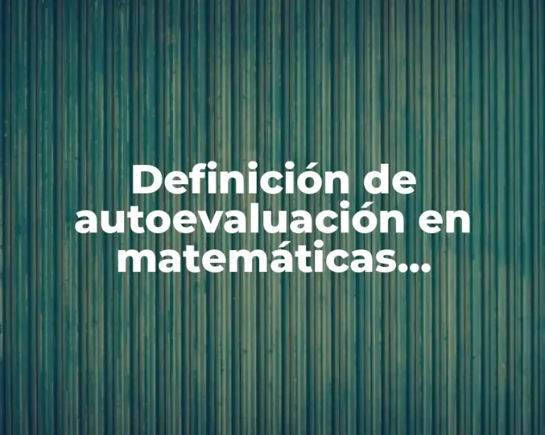 Definición de autoevaluación en matemáticas bachillerato