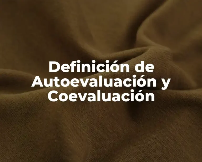 Definición de Autoevaluación y Coevaluación