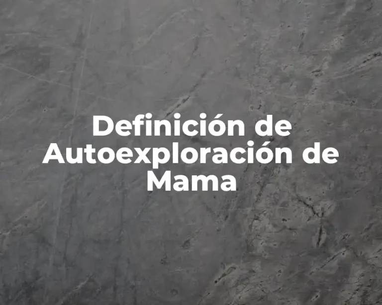 Definición de Autoexploración de Mama