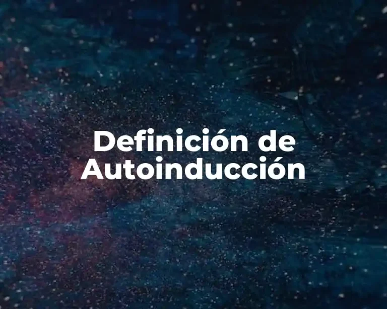 Definición de Autoinducción