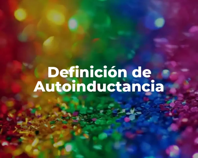 Definición de Autoinductancia