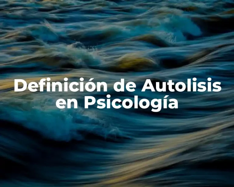 Definición de Autolisis en Psicología