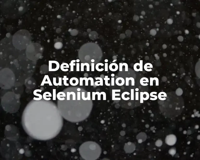 Definición de Automation en Selenium Eclipse