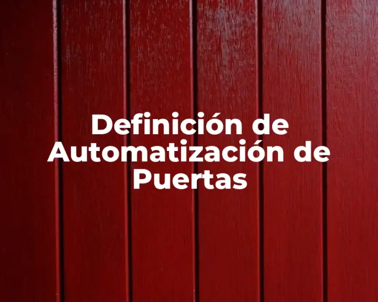 Definición de Automatización de Puertas