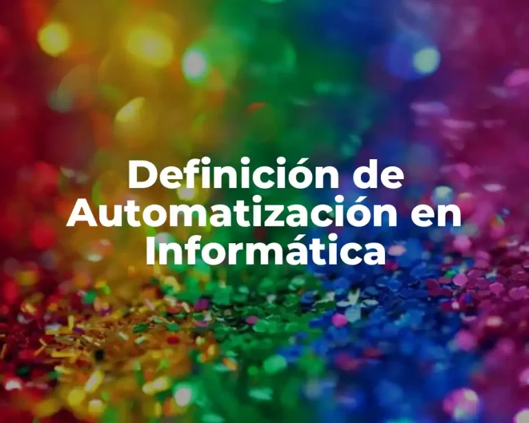 Definición de Automatización en Informática