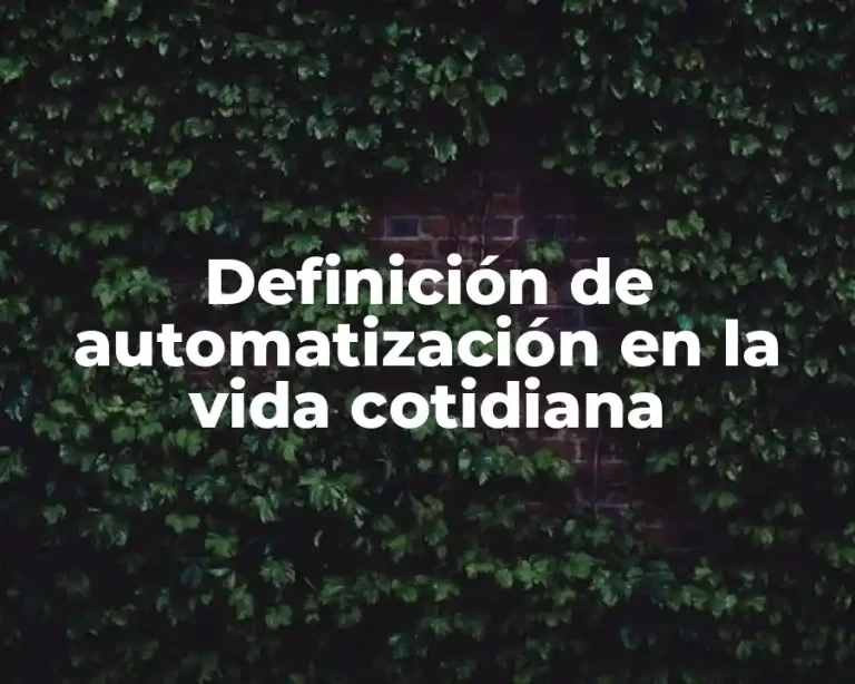 Definición de automatización en la vida cotidiana