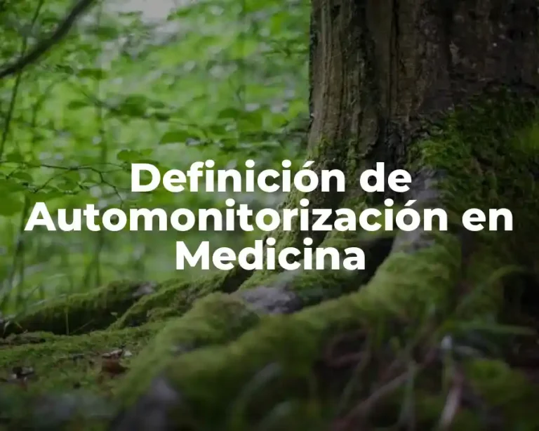 Definición de Automonitorización en Medicina