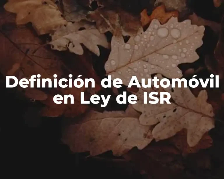 Definición de Automóvil en Ley de ISR