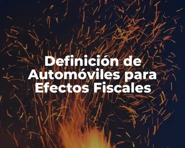 Definición de Automóviles para Efectos Fiscales