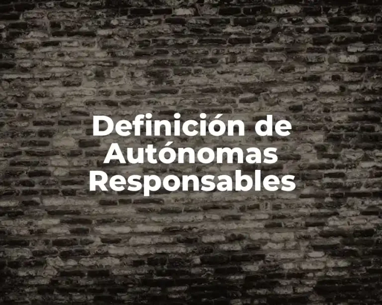 Definición de Autónomas Responsables