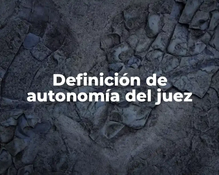 Definición de autonomía del juez