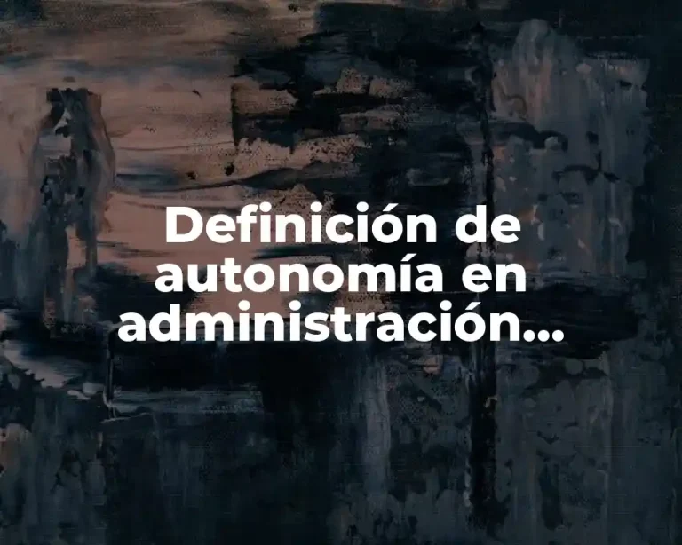 Definición de autonomía en administración empresarial